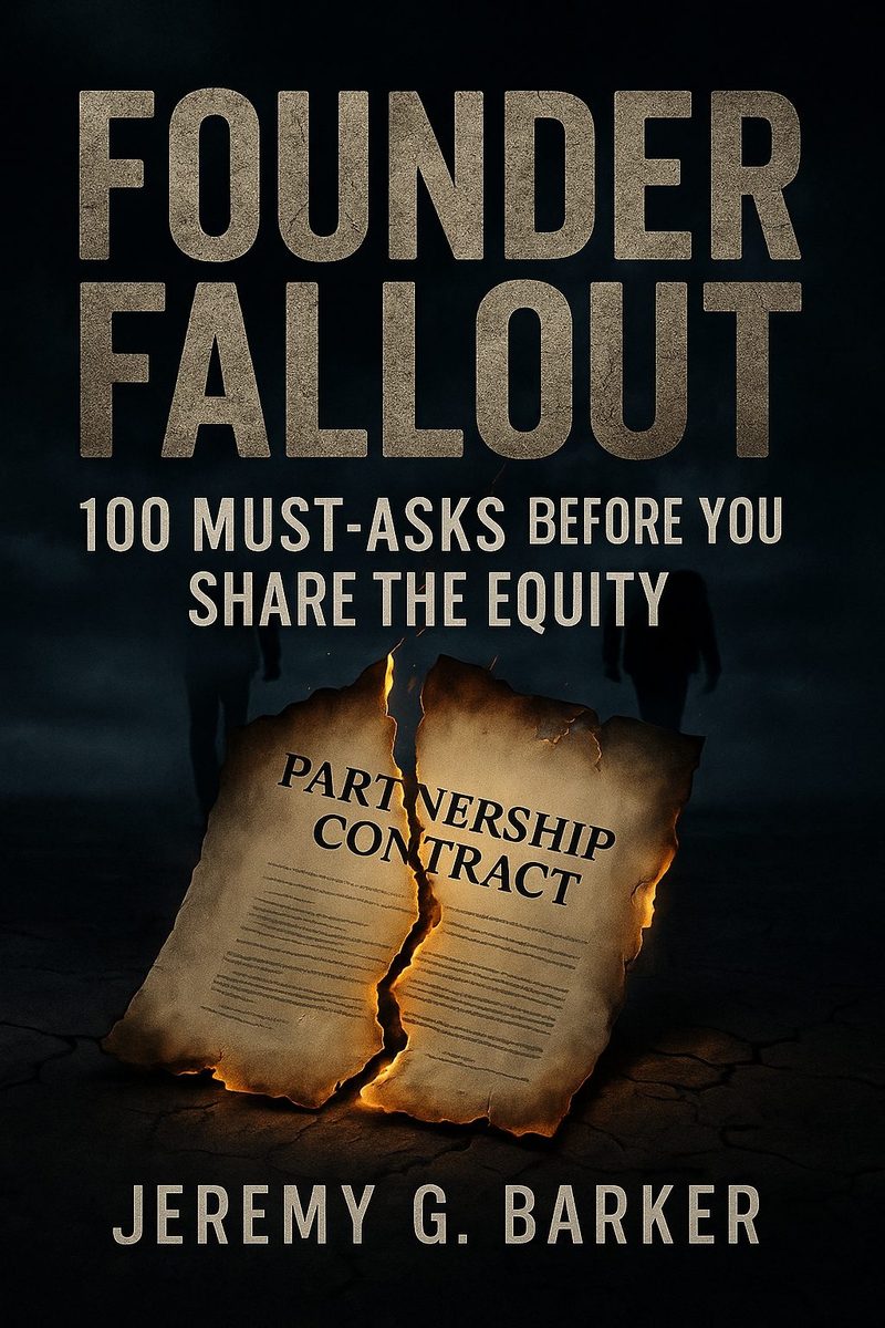 Founder Fallout book cover. 100 Must-Asks Before You Share The Equity by Jeremy G. Barker