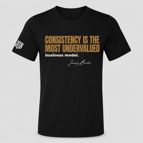 Quoted T by Jeremy Barker reading Consistency Is the Most Undervalued Business Model. Entrepreneur streetwear mindset tee on a premium BYLT blank, $50.