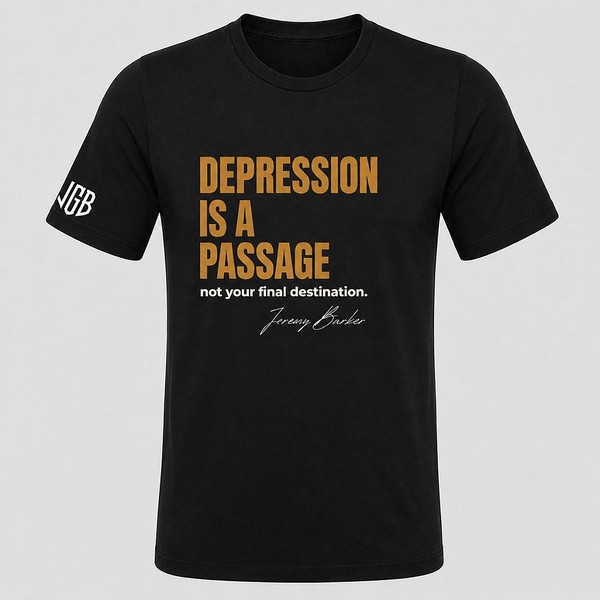 Quoted T by Jeremy Barker reading Depression Is a Passage, Not Your Final Destination. Entrepreneur streetwear mindset tee on a premium BYLT blank, $50.